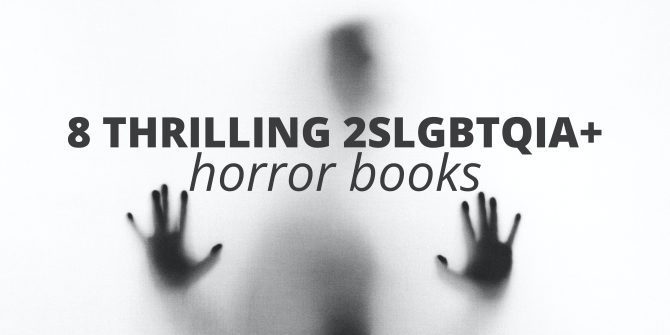 8 Thrilling 2slgbtqia Horror Books Halifax Public Libraries